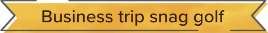 Business trip snag golf